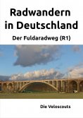 eBook: Radwandern in Deutschland – Teil 3 – Der Fuldaradweg (R1)