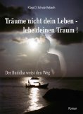 eBook: Träume nicht dein Leben - lebe deinen Traum!