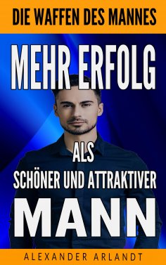 eBook: Mehr Erfolg als schöner und attraktiver Mann