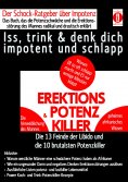 ebook: EREKTIONS & POTENZ-KILLER – Iss, trink & denk dich impotent und schlapp