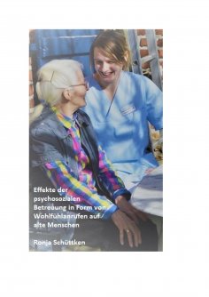 eBook: Effekte der psychosozialen Betreuung in Form von Wohlfühlanrufen auf alte Menschen