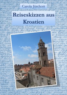 ebook: Reiseskizzen aus Kroatien