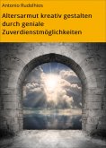 ebook: Altersarmut kreativ gestalten durch geniale Zuverdienstmöglichkeiten