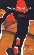 eBook: Götter, Gipfel und Gefahr