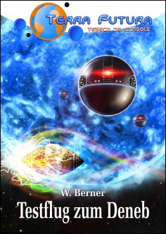eBook: TERRA FUTURA - TESECO im Einsatz (5): Testflug zum Deneb