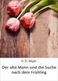 eBook: Der alte Mann und die Suche nach dem Frühling