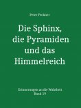 eBook: Die Sphinx, die Pyramiden und das Himmelreich