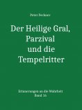 ebook: Der Heilige Gral, Parzival und die Tempelritter