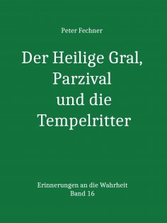 eBook: Der Heilige Gral, Parzival und die Tempelritter