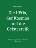 eBook: Die UFOs, der Kosmos und die Geistesreife