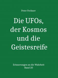 eBook: Die UFOs, der Kosmos und die Geistesreife