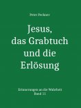 eBook: Jesus, das Grabtuch und die Erlösung