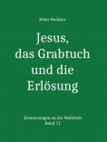 ebook: Jesus, das Grabtuch und die Erlösung