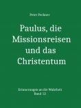 ebook: Paulus, die Missionsreisen und das Christentum