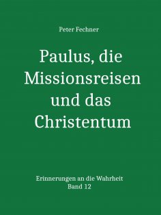 eBook: Paulus, die Missionsreisen und das Christentum