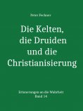 eBook: Die Kelten, die Druiden und die Christianisierung