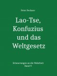 ebook: Lao-Tse, Konfuzius und das Weltgesetz