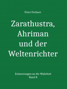 eBook: Zarathustra, Ahriman und der Weltenrichter