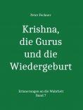 ebook: Krishna, die Gurus und die Wiedergeburt