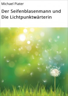 eBook: Der Seifenblasenmann und Die Lichtpunktwärterin