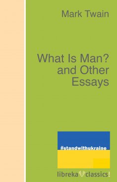 ebook: What Is Man? and Other Essays