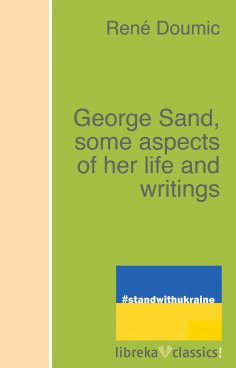 ebook: George Sand, some aspects of her life and writings