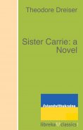 ebook: Sister Carrie: a Novel
