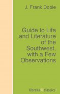 ebook: Guide to Life and Literature of the Southwest, with a Few Observations