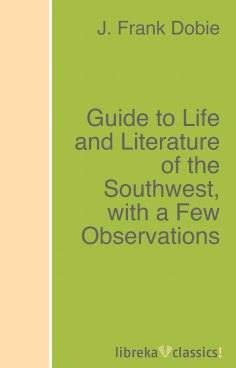 ebook: Guide to Life and Literature of the Southwest, with a Few Observations