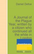 ebook: A Journal of the Plague Year, written by a citizen who continued all the while in London