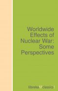 ebook: Worldwide Effects of Nuclear War: Some Perspectives