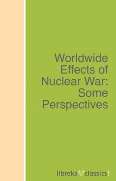 ebook: Worldwide Effects of Nuclear War: Some Perspectives