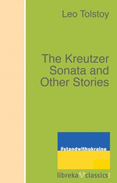 ebook: The Kreutzer Sonata and Other Stories