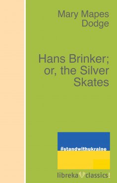 eBook: Hans Brinker; or, the Silver Skates