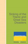 ebook: Sinking of the Titanic and Great Sea Disasters