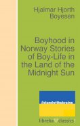 eBook: Boyhood in Norway Stories of Boy-Life in the Land of the Midnight Sun