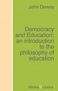 eBook: Democracy and Education: an introduction to the philosophy of education