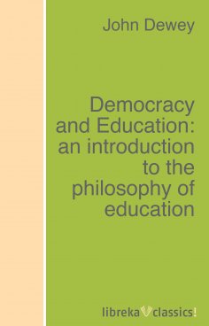 eBook: Democracy and Education: an introduction to the philosophy of education