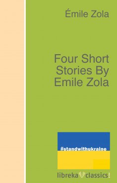 ebook: Four Short Stories By Emile Zola
