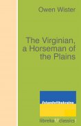 ebook: The Virginian, a Horseman of the Plains