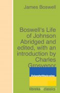 eBook: Boswell's Life of Johnson Abridged and edited, with an introduction by Charles Grosvenor Osgood