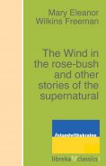 ebook: The Wind in the rose-bush and other stories of the supernatural