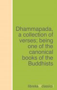 eBook: Dhammapada, a collection of verses; being one of the canonical books of the Buddhists