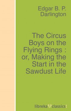 ebook: The Circus Boys on the Flying Rings : or, Making the Start in the Sawdust Life