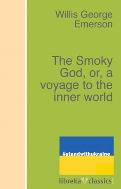 eBook: The Smoky God, or, a voyage to the inner world