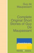 ebook: Complete Original Short Stories of Guy De Maupassant