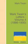 eBook: Mark Twain's Letters - Volume 4 (1886-1900)