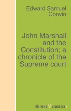 ebook: John Marshall and the Constitution; a chronicle of the Supreme court