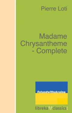 eBook: Madame Chrysantheme - Complete