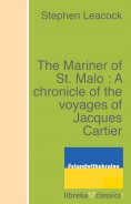 eBook: The Mariner of St. Malo : A chronicle of the voyages of Jacques Cartier